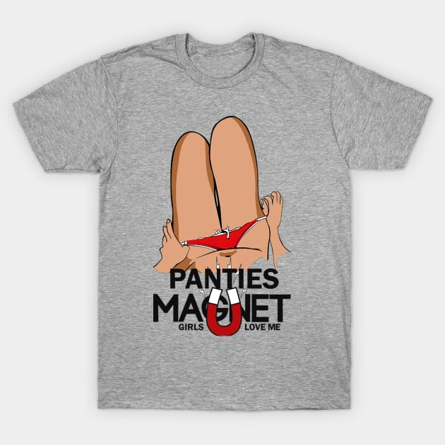 PANTIES MAGNET GIRLS LOVE ME T-Shirt by dopeazzgraphics